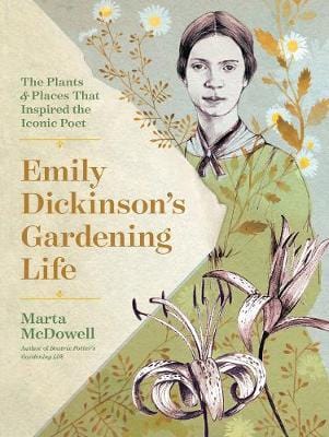 Martha Mcdowell: Emily Dickinson s Gardening Life: The Plants and Places That Inspired the Iconic Poet [2019] hardback Online Hot Sale