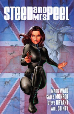 Mark Waid: Steed and Mrs. Peel Vol. 1: A Very Civil Armageddon [2013] paperback For Cheap